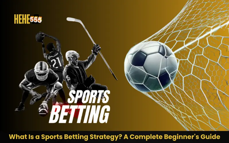 What Is a Sports Betting Strategy