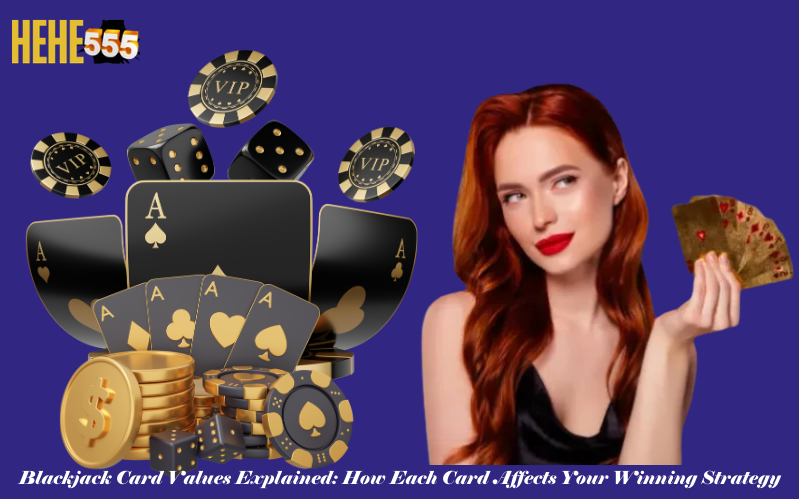 Blackjack-Card-Values-Explained-How-Each-Card-Affects-Your-Winning-Strategy