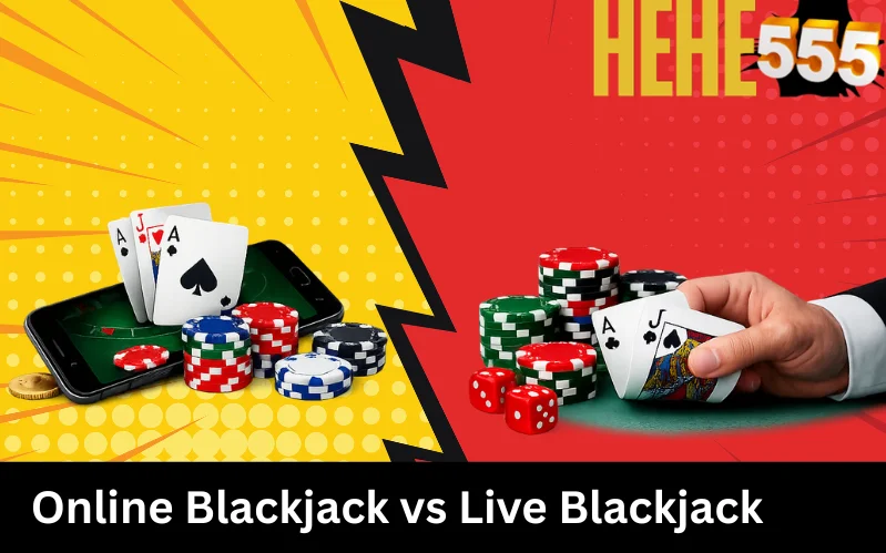 Online Blackjack vs Live Blackjack