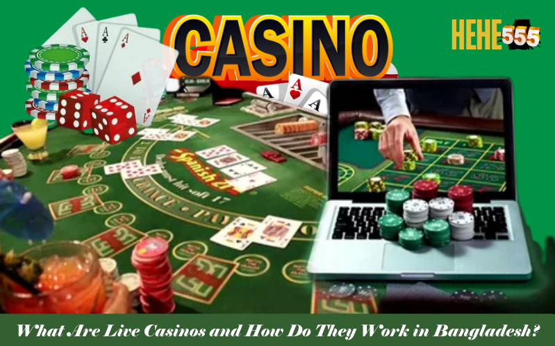 What-Are-Live-Casinos-and-How-Do-They-Work-in-Bangladesh