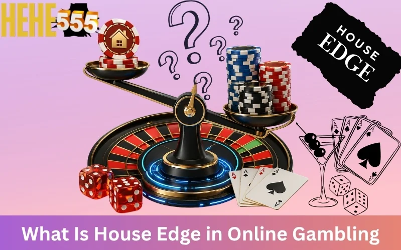 House Edge in Online Gambling