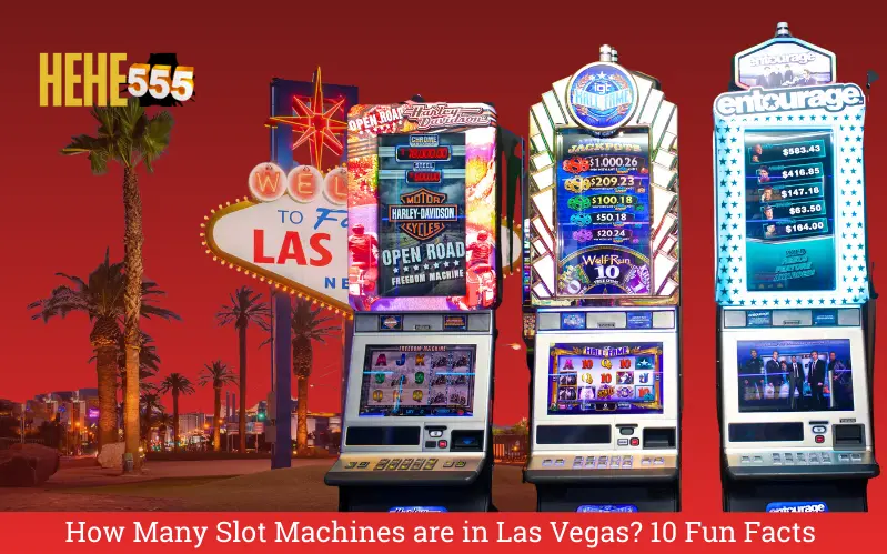 How Many Slot Machines are in Las Vegas 10 Fun Facts