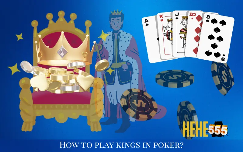 How to play kings in poker