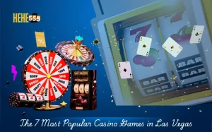 The 7 Most Popular Casino Games in Las Vegas