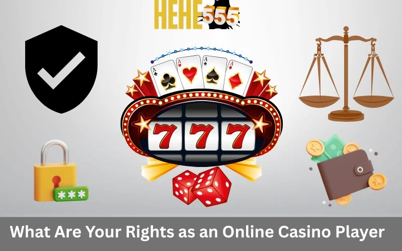 Rights as an Online Casino Player
